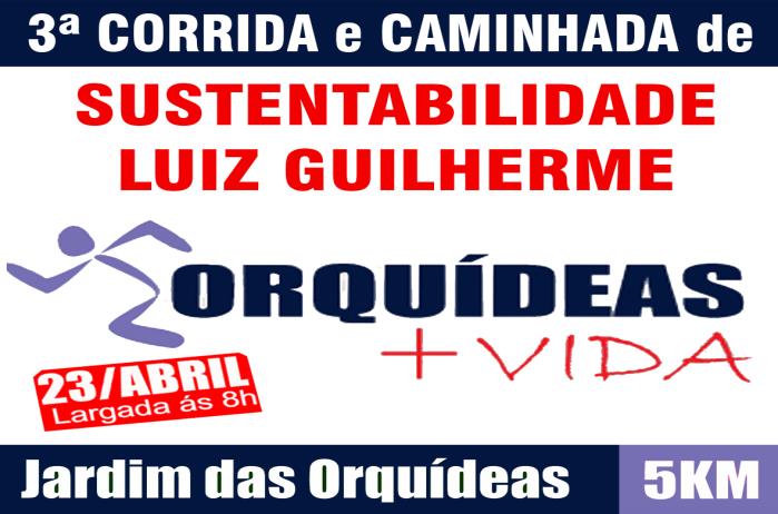 REGULAMENTO 1. A 3ª Corrida de Sustentabilidade Jardim das Orquídeas Luiz Guilherme - 5KM, será realizada no domingo, dia 23 de Abril de 2017; 2.