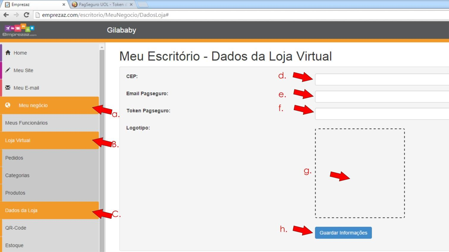 13 Clique em MEU NEGÓCIO no menu e cole o TOKEN de sincronização A. Clique em MEU NEGÓCIO B. Clique em LOJA VIRTUAL C. Clique em DADOS DA LOJA D. Preencha com seu CEP E.