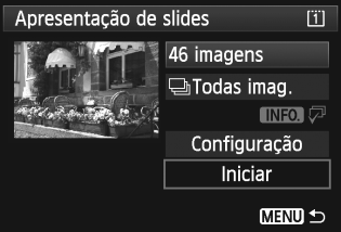 3 Apresentação de Slides (Reprodução Automática) 4 5 Comece a apresentação. Rode o selector <5> para escolher [Iniciar] e carregue em <0>. A apresentação começa depois de [A carregar imagem.