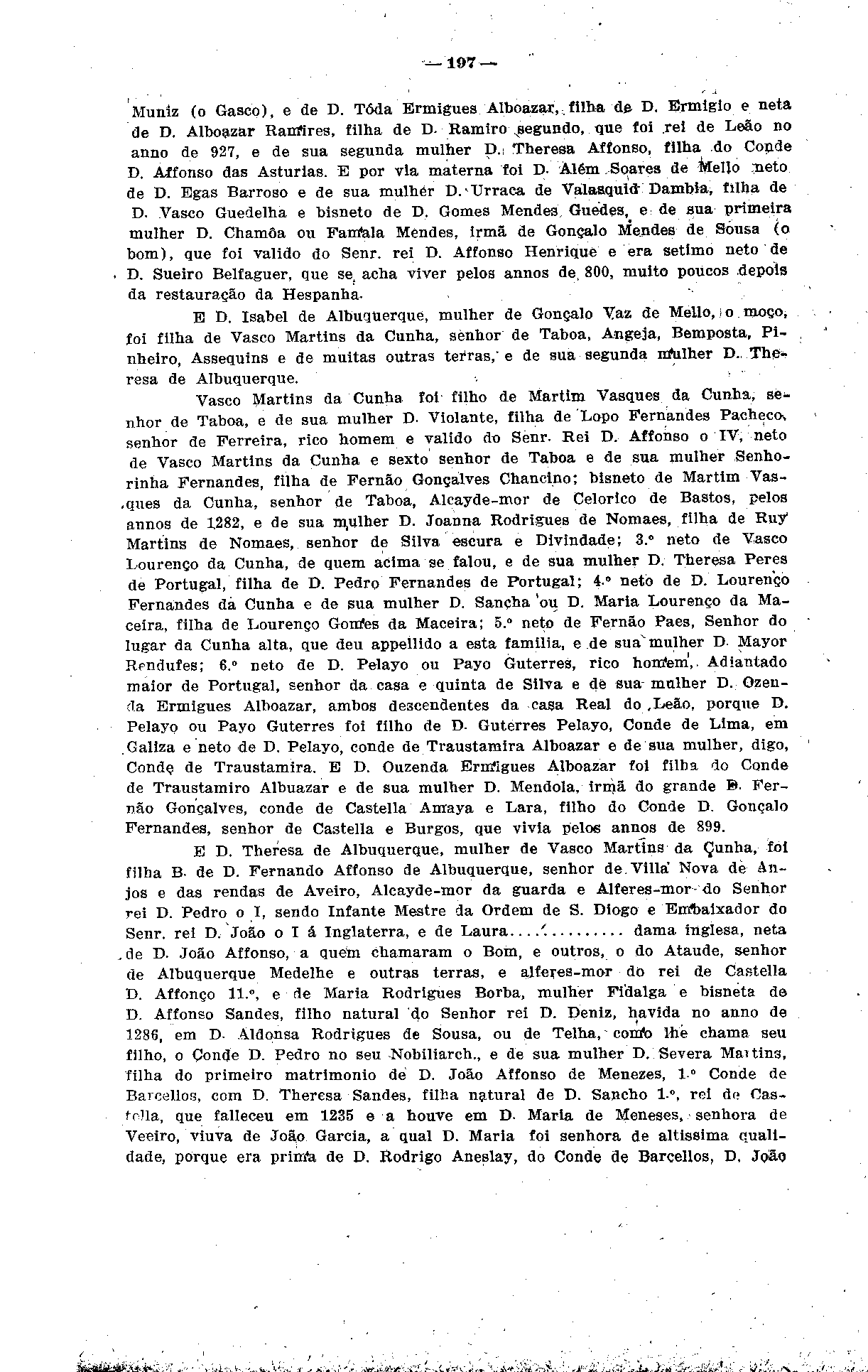 197 Muniz (o Gasco), e de D. Toda Ermigues Alboazar,. filha d& D. Ermiglo e neta de D. Alboazar Raníires, filha de D- Ramiro.segundo, que foi rei de Leão no anno de 927, e de sua segunda mulher D.