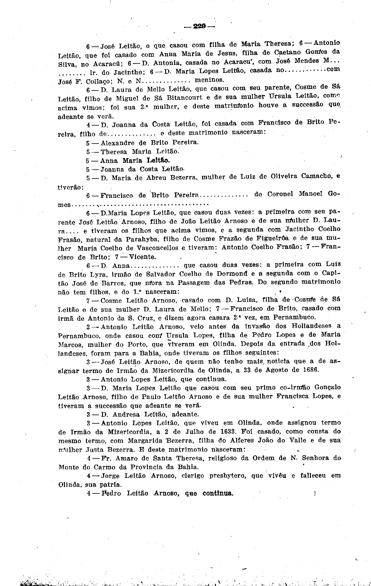 _220 6 José Leitão, o que casou com filha de Maria Theresa; 6 Antônio Leitão, que foi casado com Anna Maria de Jesus, filha de Caetano Gom*es da Silva, no Acaracú; 6 D.