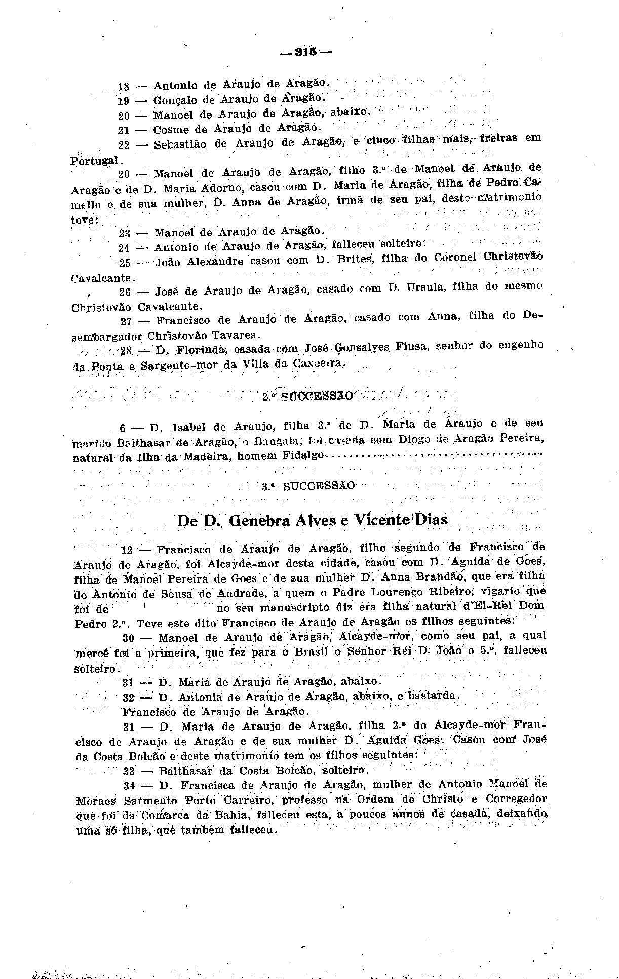 ai«18 _ Antônio de Araújo de Aragão. 19 Gonçalo de Araújo de Aragão. - ''/'" 20 Manoel de Araújo de Aragão, abaiko. ' 2i Cosme de Araújo de Aragão.