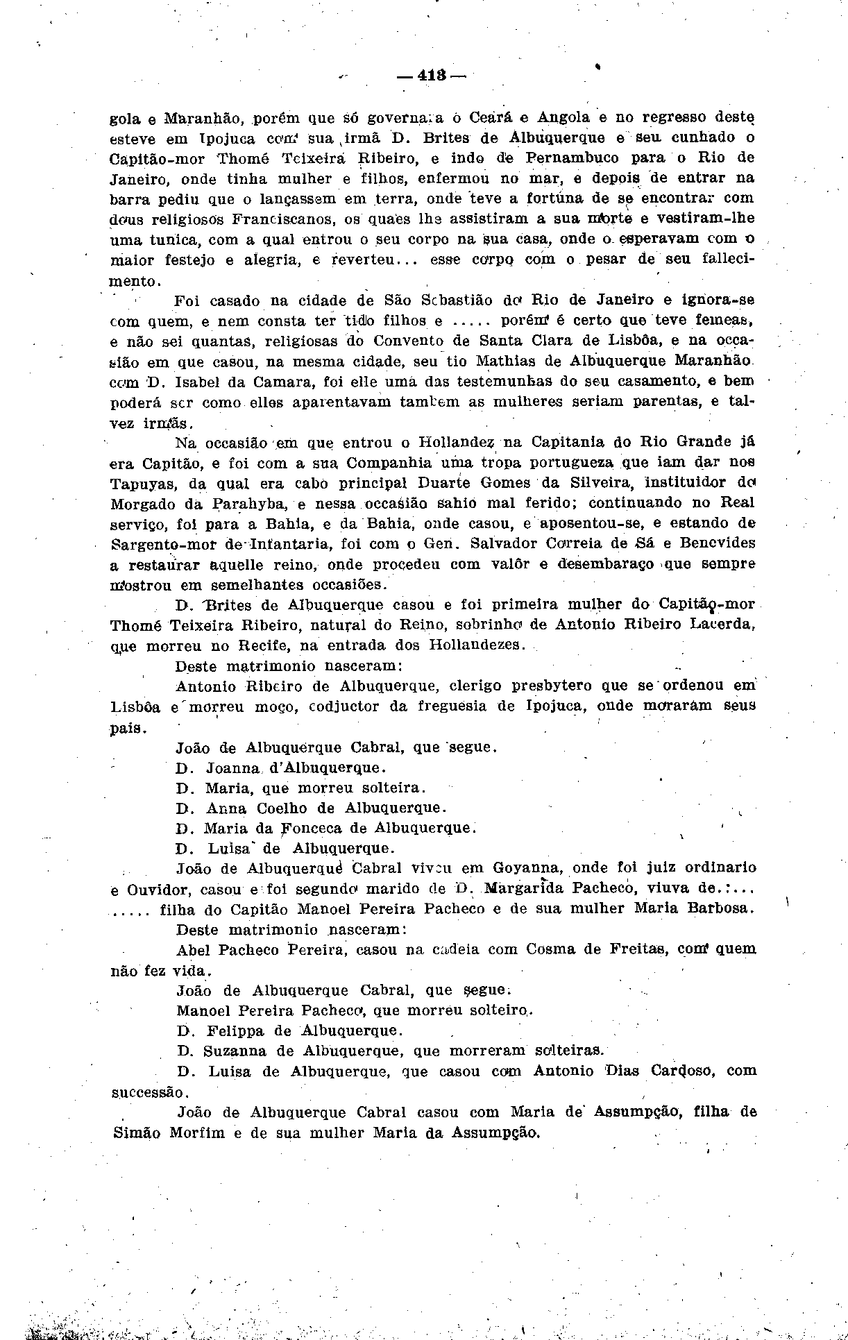 ; "_* A*-; -4lâ- gola e Maranhão, porém que só governa: a ó Ceará e Angola e no regresso deste esteve em Ipojuca com* sua,irmã D.