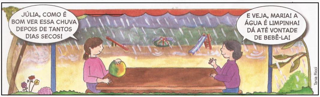 b) o quadrinho, a informação e. Para acontecer a chuva é preciso que, na natureza, a água mude constantemente de estado e de lugar. nome se dá a esse movimento da água?