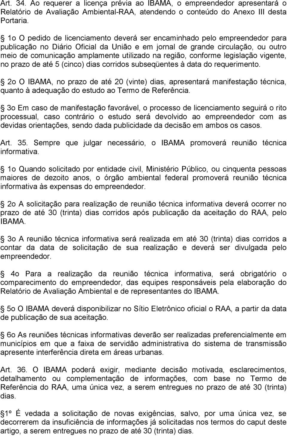 região, conforme legislação vigente, no prazo de até 5 (cinco) dias corridos subseqüentes à data do requerimento.