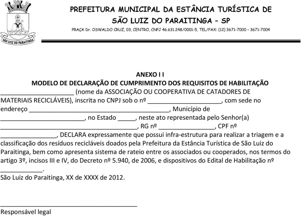 classificação dos resíduos recicláveis doados pela Prefeitura da Estância Turística de São Luiz do Paraitinga, bem como apresenta sistema de rateio entre os associados ou