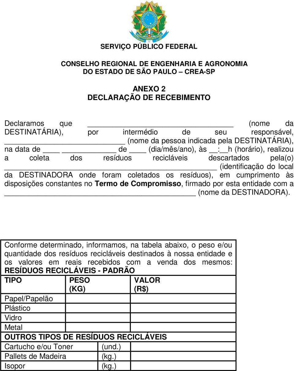 Compromisso, firmado por esta entidade com a (nome da DESTINADORA).