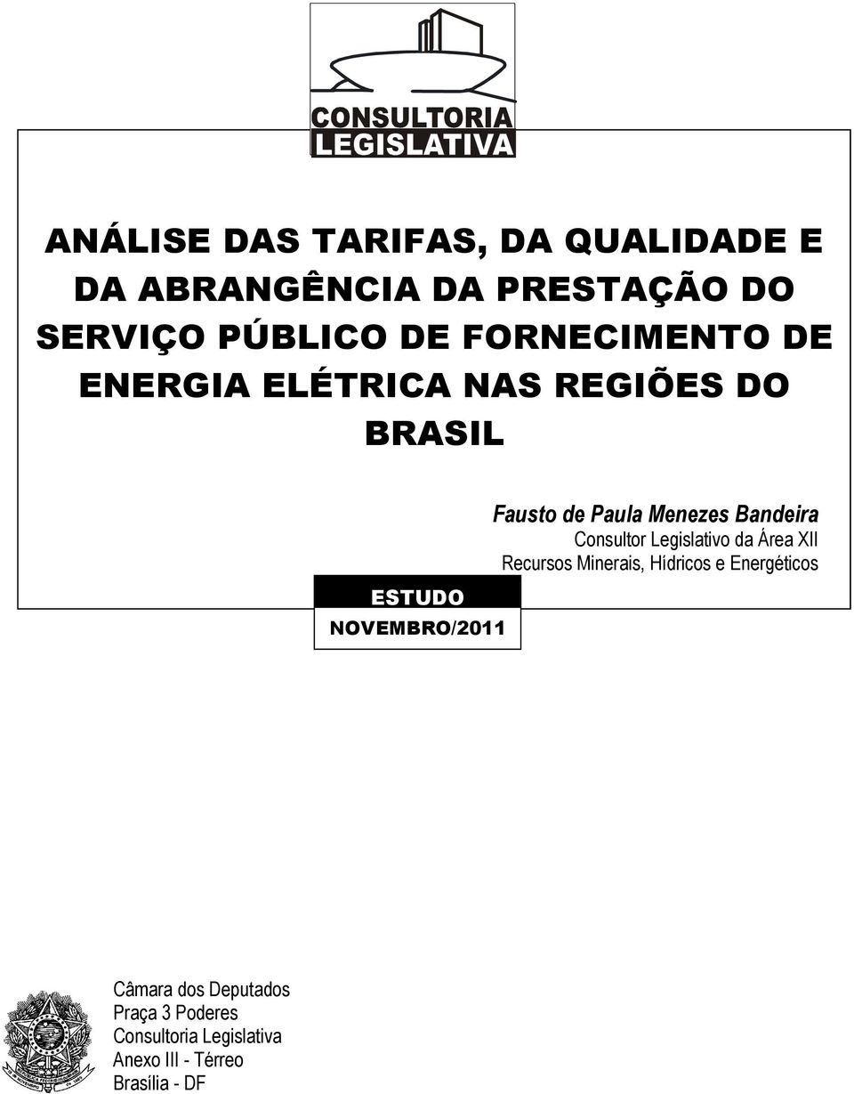 Menezes Bandeira Consultor Legislativo da Área XII Recursos Minerais, Hídricos e Energéticos