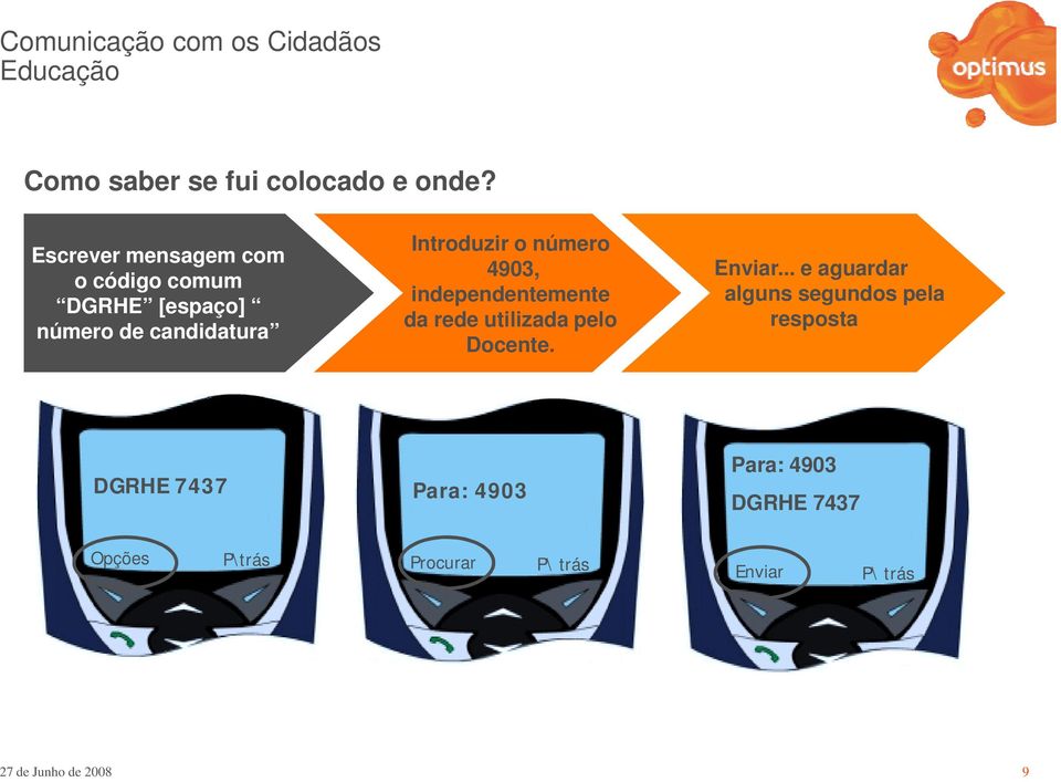 número 4903, independentemente da rede utilizada pelo Docente. Enviar.