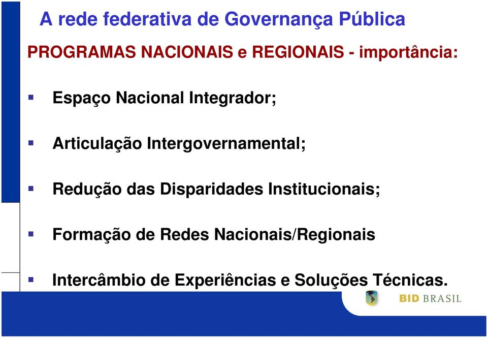 Intergovernamental; Redução das Disparidades Institucionais;