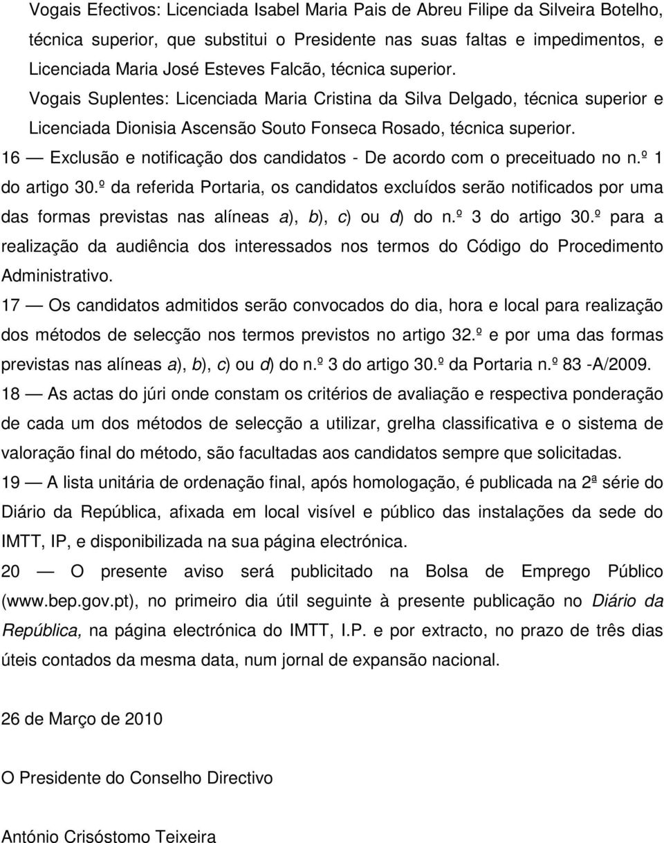 16 Exclusão e notificação dos candidatos - De acordo com o preceituado no n.º 1 do artigo 30.