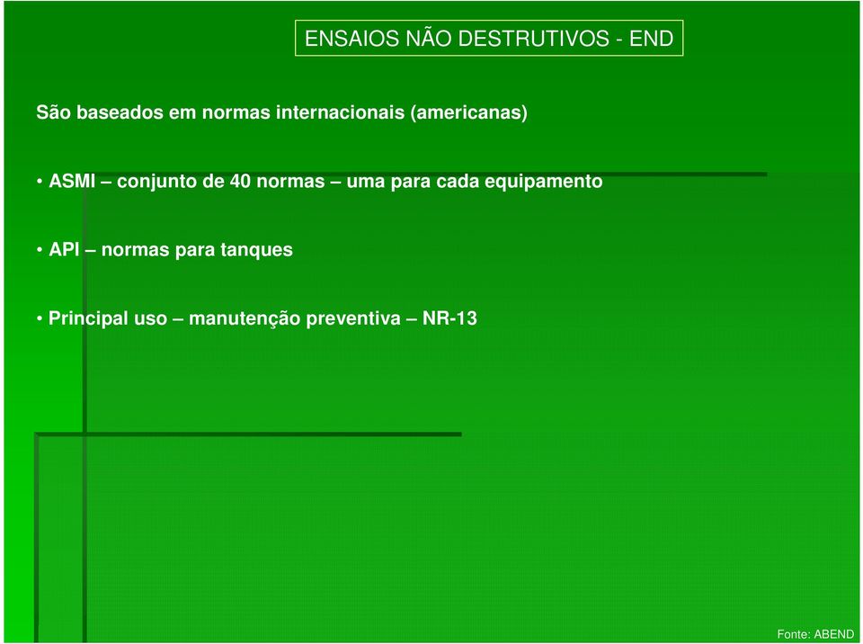 de 40 normas uma para cada equipamento API normas