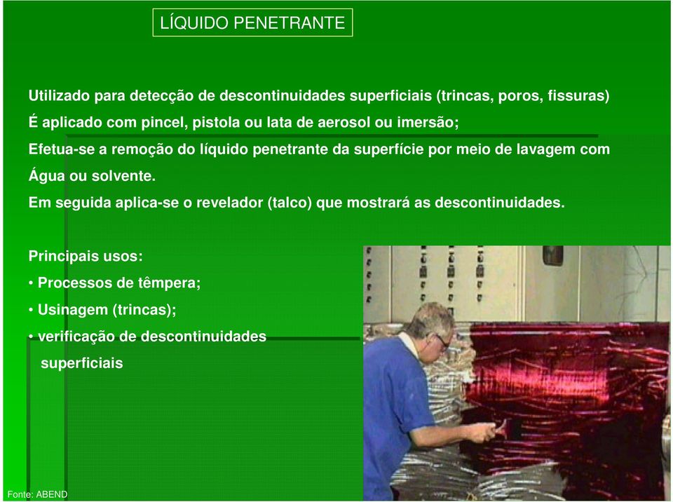 superfície por meio de lavagem com Água ou solvente.