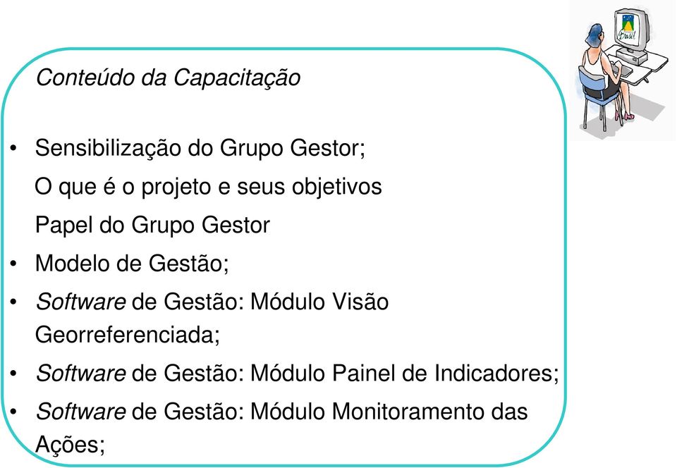 Software de Gestão: Módulo Visão Georreferenciada; Software de Gestão: