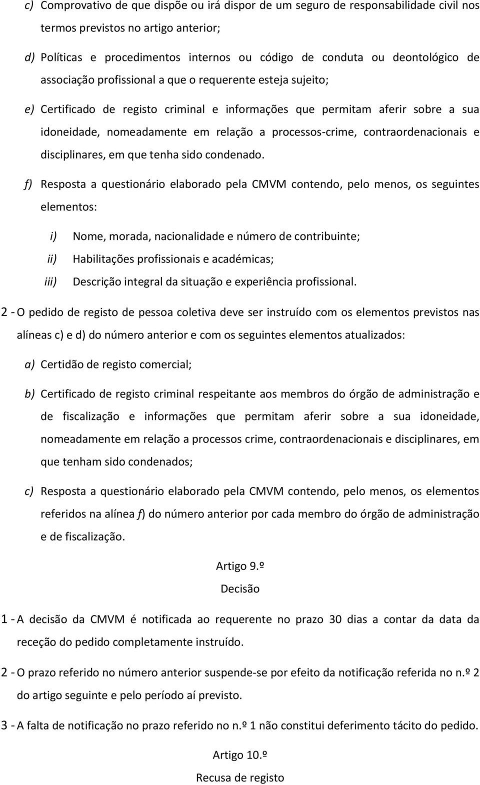 contraordenacionais e disciplinares, em que tenha sido condenado.