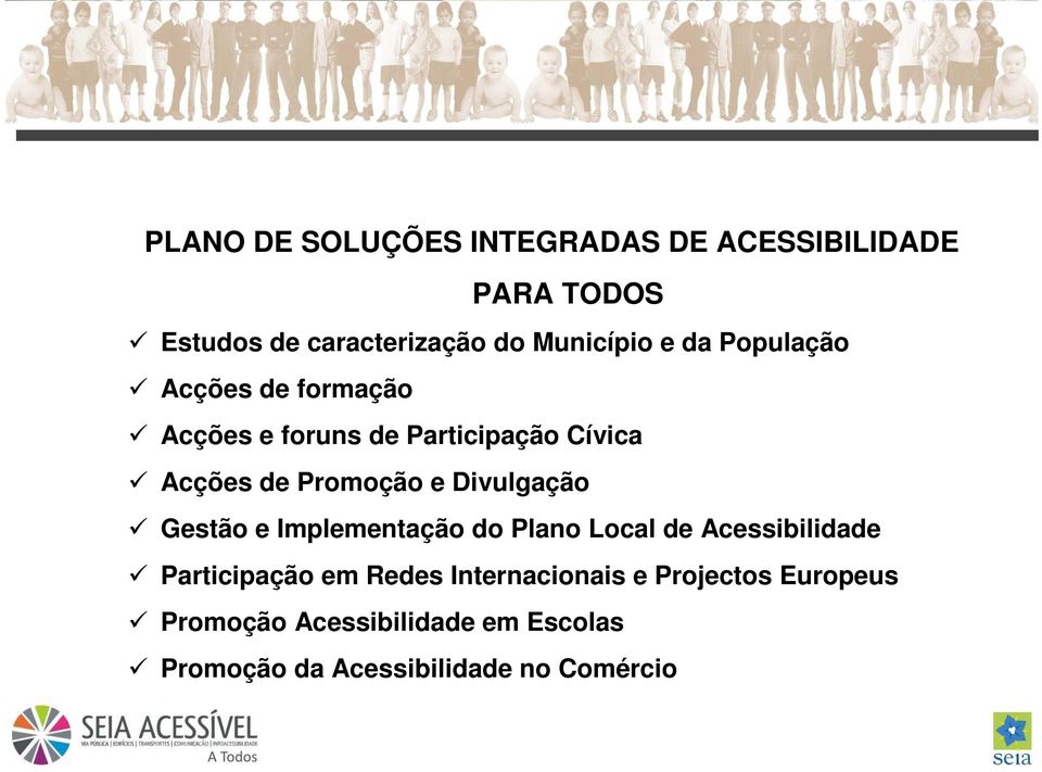 Divulgação Gestão e Implementação do Plano Local de Acessibilidade Participação em Redes