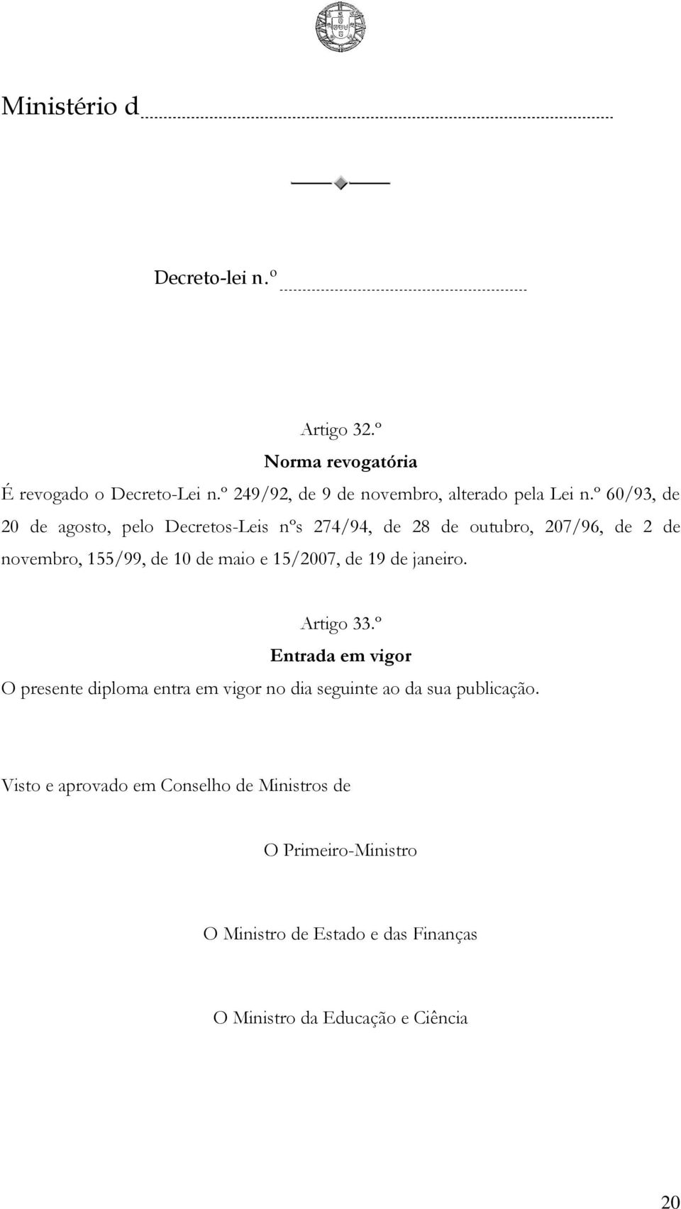 e 15/2007, de 19 de janeiro. Artigo 33.