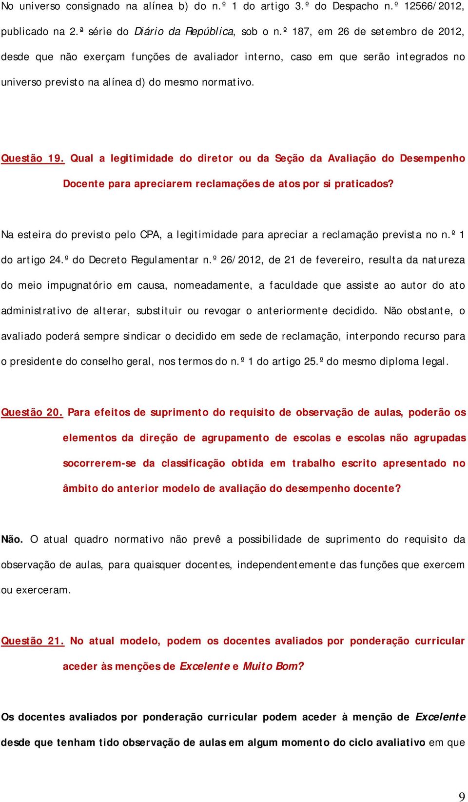 Qual a legitimidade do diretor ou da Seção da Avaliação do Desempenho Docente para apreciarem reclamações de atos por si praticados?