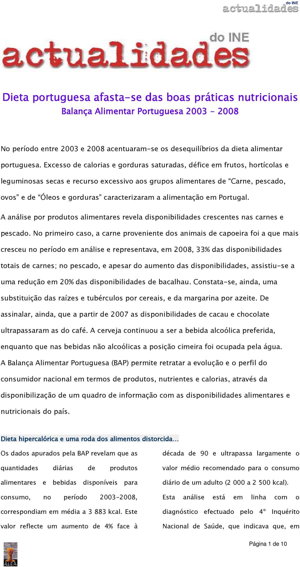 alimentação em Portugal. A análise por produtos alimentares revela disponibilidades crescentes nas carnes e pescado.