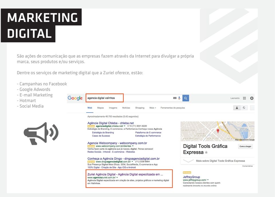 Dentre os serviços de marketing digital que a Zuriel oferece, estão: -
