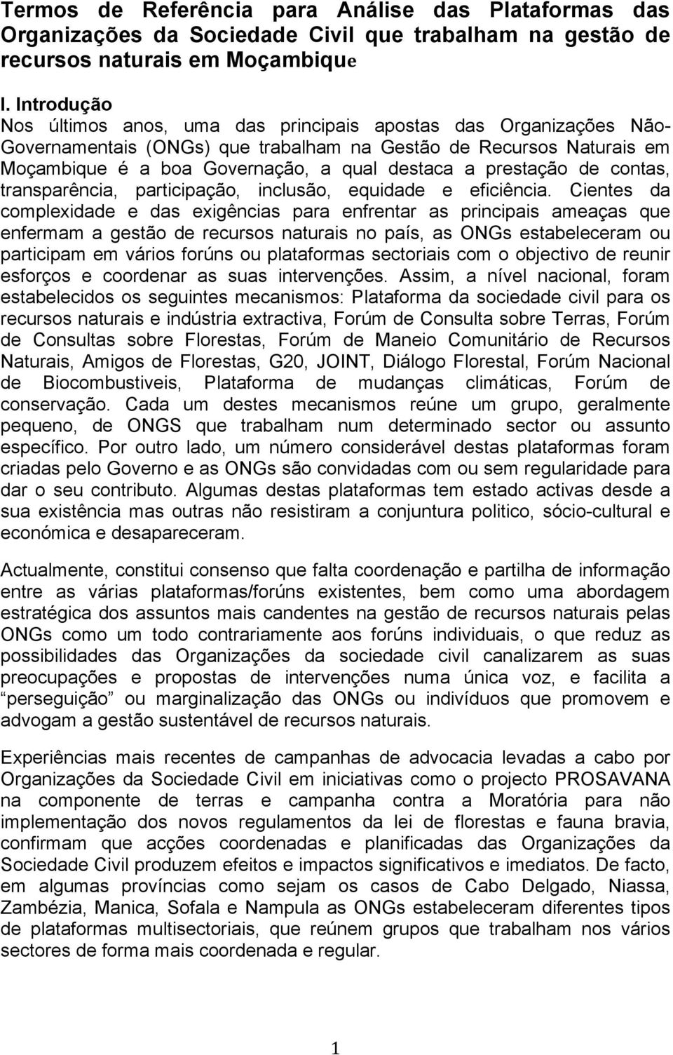 prestação de contas, transparência, participação, inclusão, equidade e eficiência.