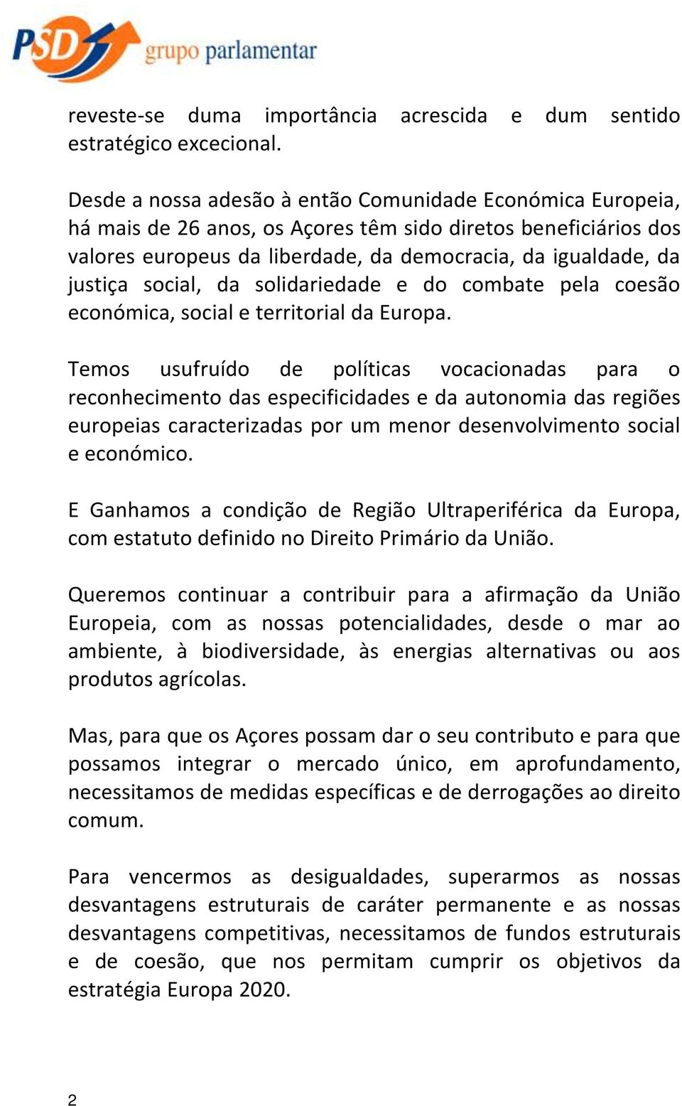 social, da solidariedade e do combate pela coesão económica, social e territorial da Europa.