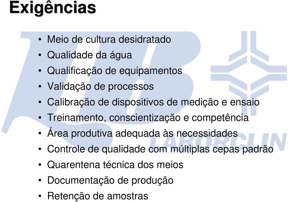 conscientização e competência Área produtiva adequada às necessidades Controle de