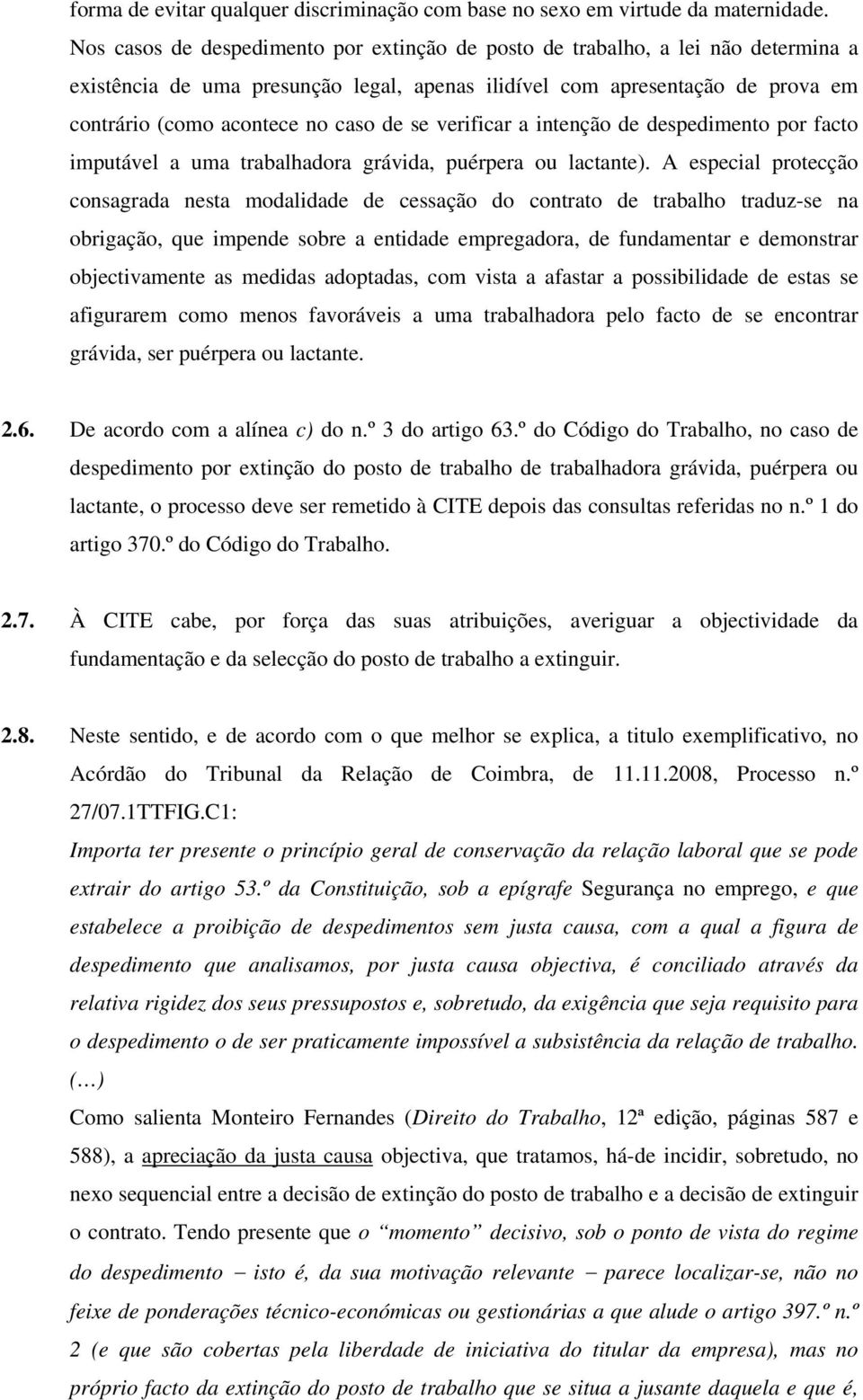 se verificar a intenção de despedimento por facto imputável a uma trabalhadora grávida, puérpera ou lactante).