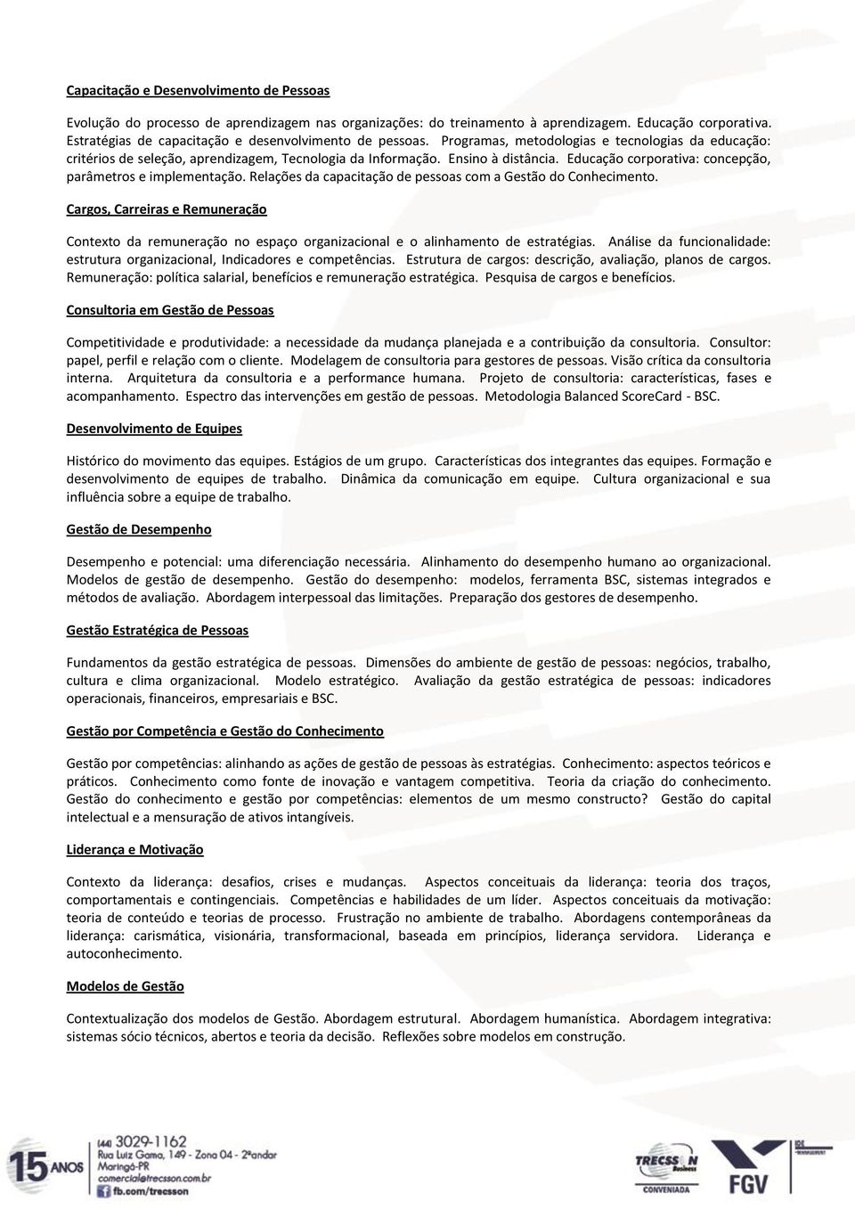 Educação corporativa: concepção, parâmetros e implementação. Relações da capacitação de pessoas com a Gestão do Conhecimento.