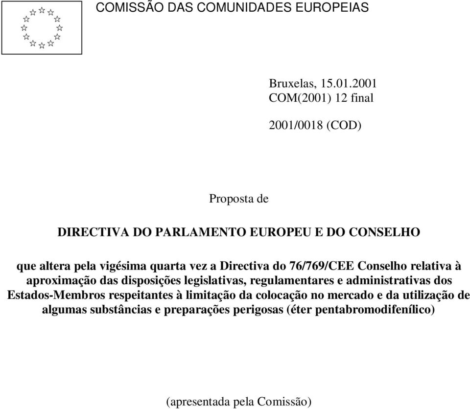 quarta vez a Directiva do 76/769/CEE Conselho relativa à aproximação das disposições legislativas, regulamentares e
