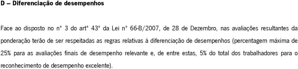 diferenciação de desempenhos (percentagem máxima de 25% para as avaliações finais de desempenho