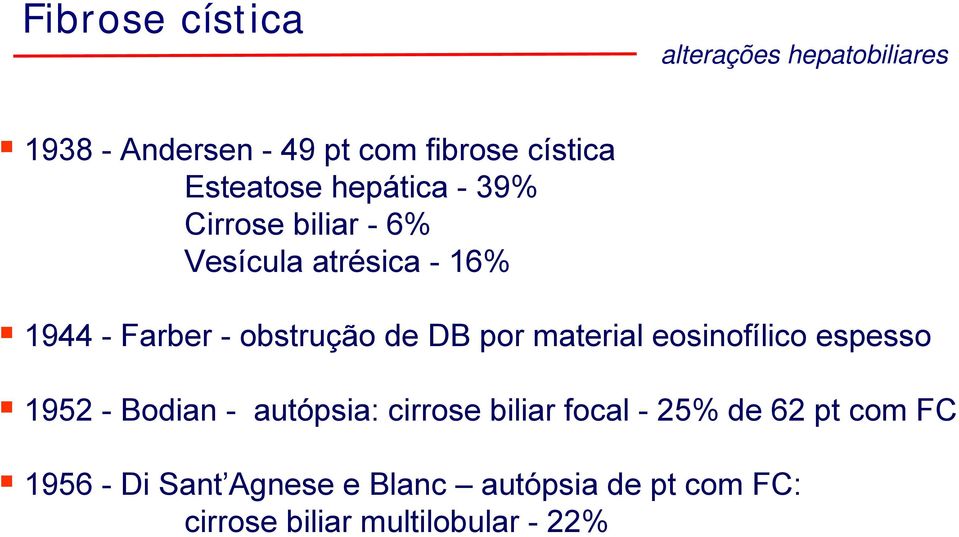 material eosinofílico espesso 1952 - Bodian - autópsia: cirrose biliar focal - 25% de 62