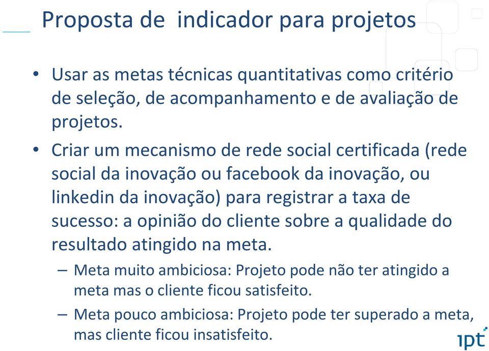 Criar um mecanismo de rede social certificada (rede social da inovação ou facebook da inovação, ou linkedin da inovação) para registrar