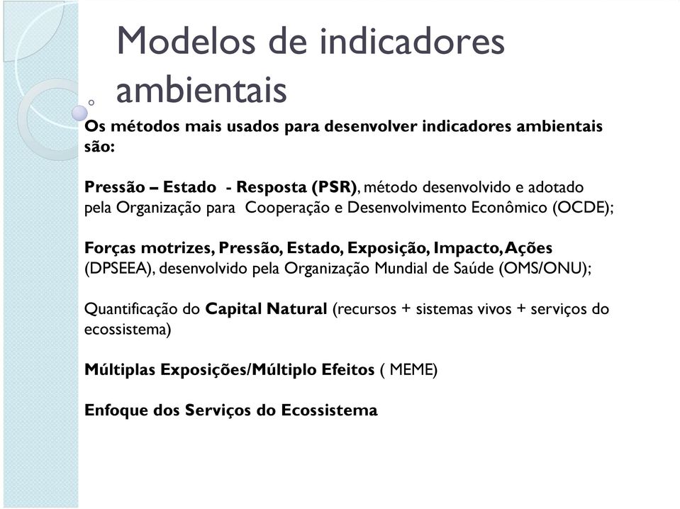 Estado, Exposição, Impacto, Ações (DPSEEA), desenvolvido pela Organização Mundial de Saúde (OMS/ONU); Quantificação do Capital