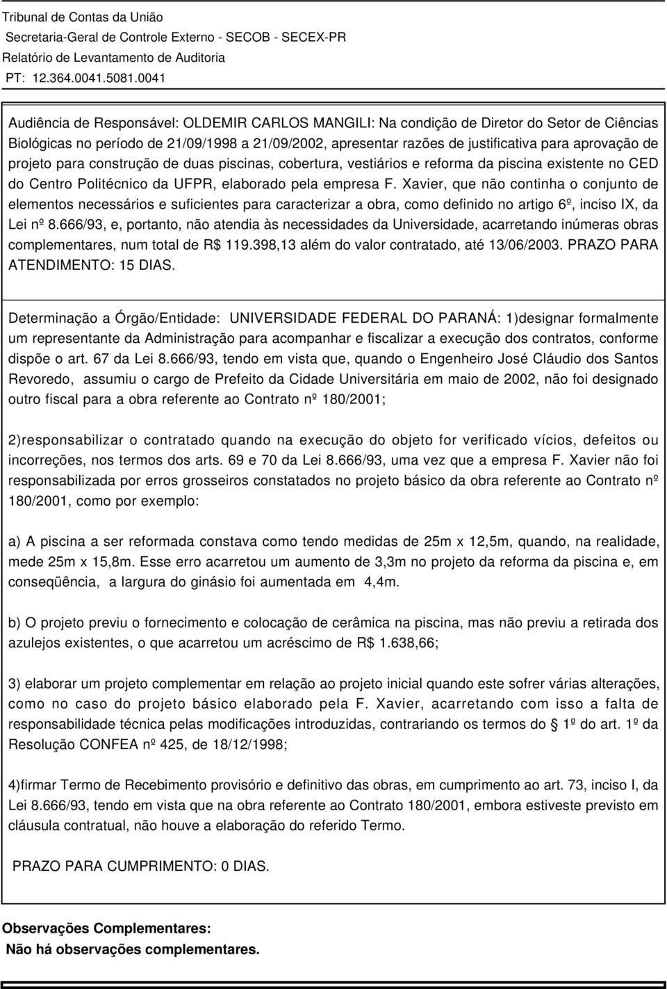 Xavier, que não continha o conjunto de elementos necessários e suficientes para caracterizar a obra, como definido no artigo 6º, inciso IX, da Lei nº 8.