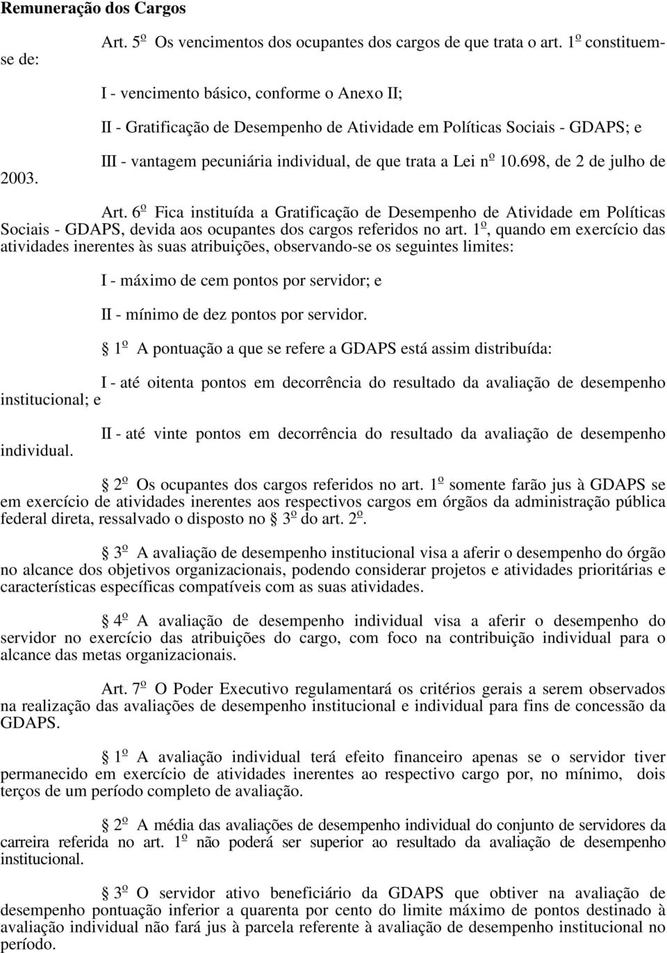 III - vantagem pecuniária individual, de que trata a Lei n o 10.698, de 2 de julho de Art.