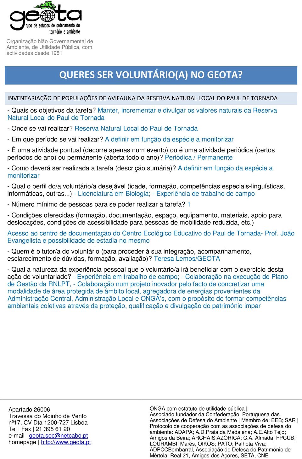 A definir em função da espécie a monitorizar períodos do ano) ou permanente (aberta todo o ano)? Periódica / Permanente - Como deverá ser realizada a tarefa (descrição sumária)?