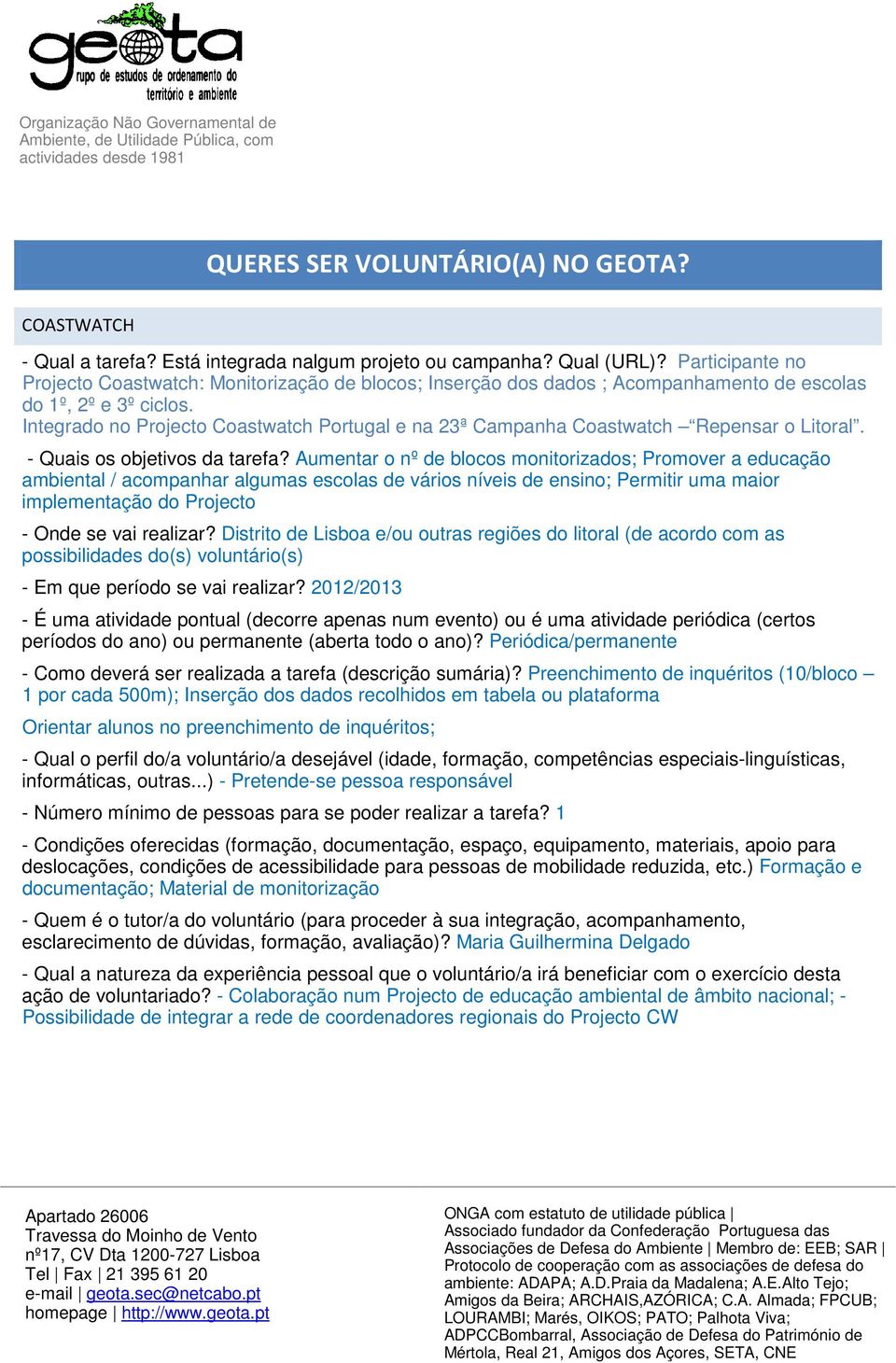 Integrado no Projecto Coastwatch Portugal e na 23ª Campanha Coastwatch Repensar o Litoral. - Quais os objetivos da tarefa?