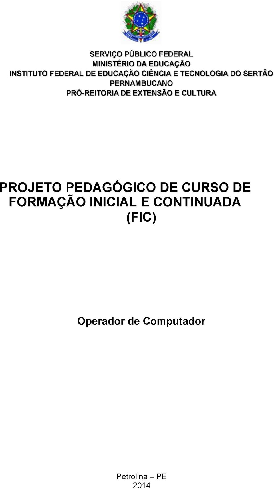 PRÓ-REITORIA DE EXTENSÃO E CULTURA PROJETO PEDAGÓGICO DE CURSO DE