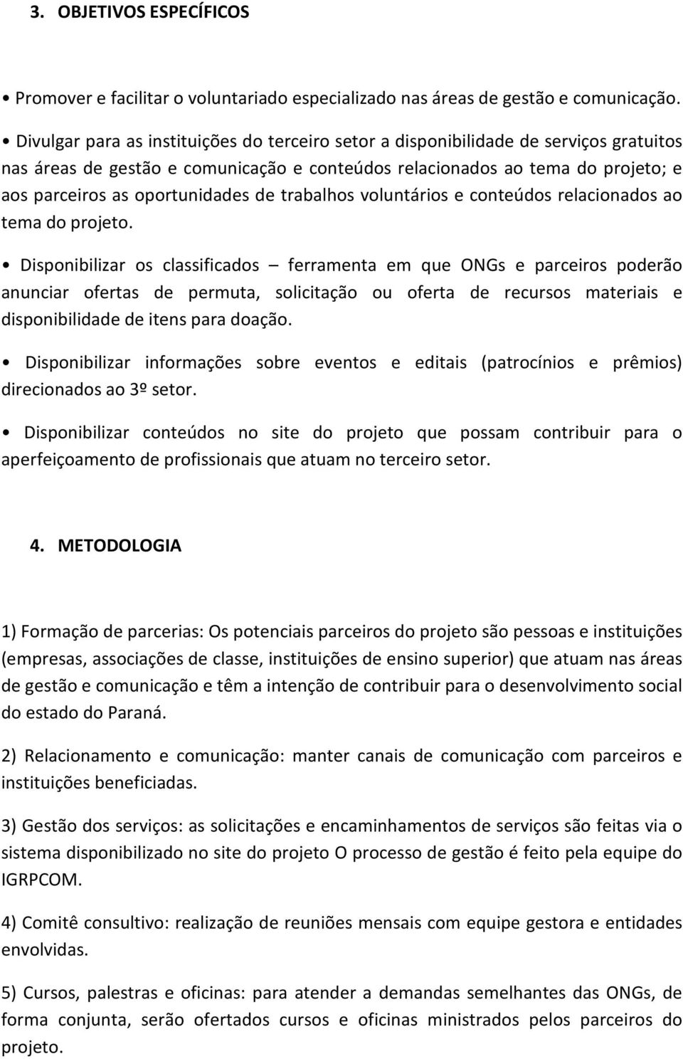 de trabalhos voluntários e conteúdos relacionados ao tema do projeto.