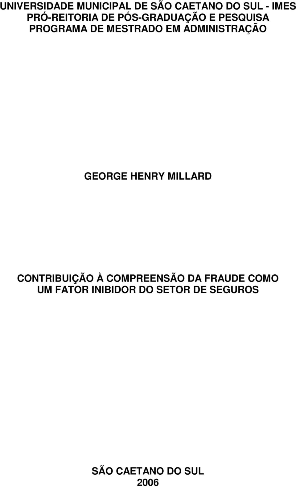 EM ADMINISTRAÇÃO GEORGE HENRY MILLARD CONTRIBUIÇÃO À