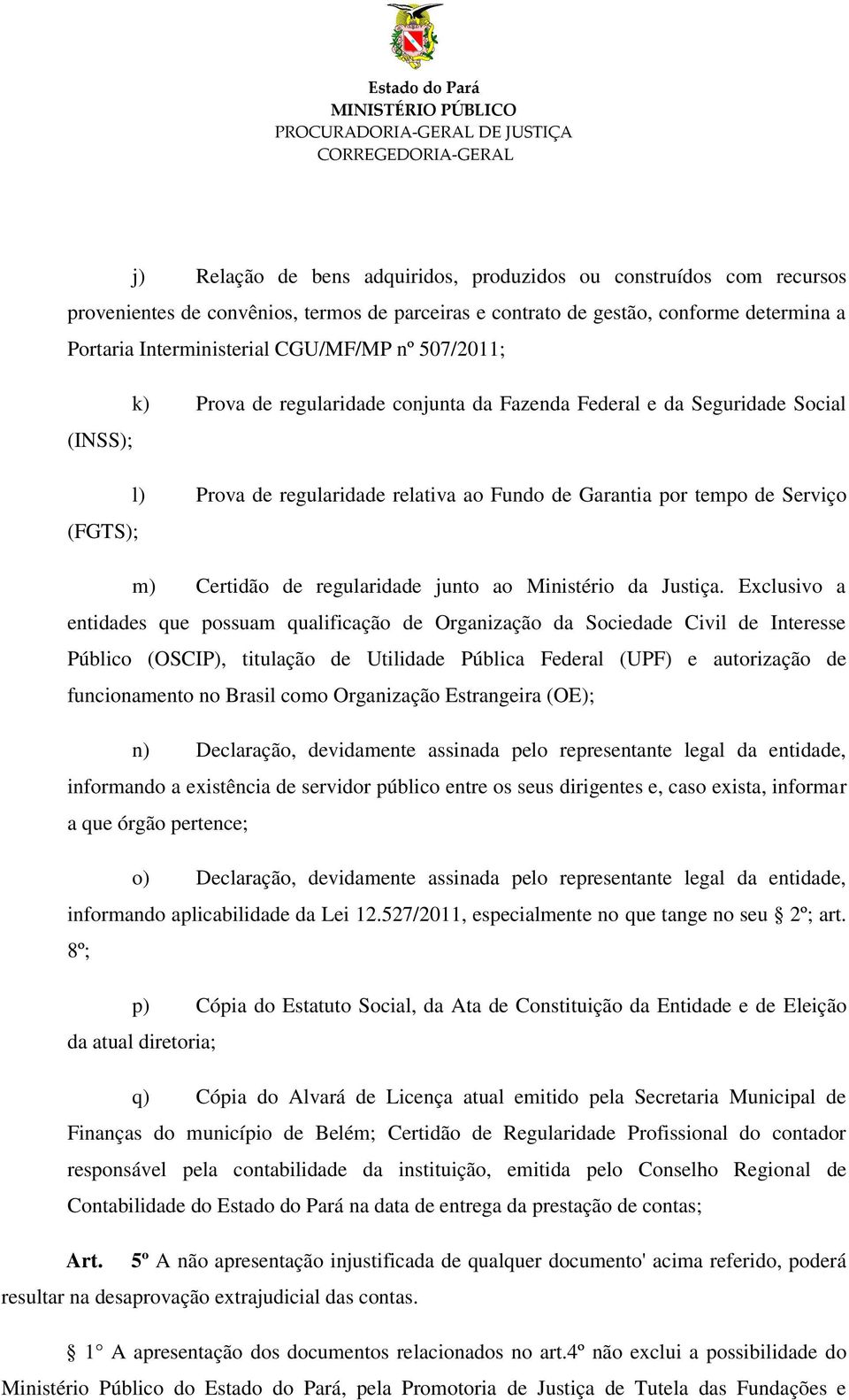 regularidade junto ao Ministério da Justiça.