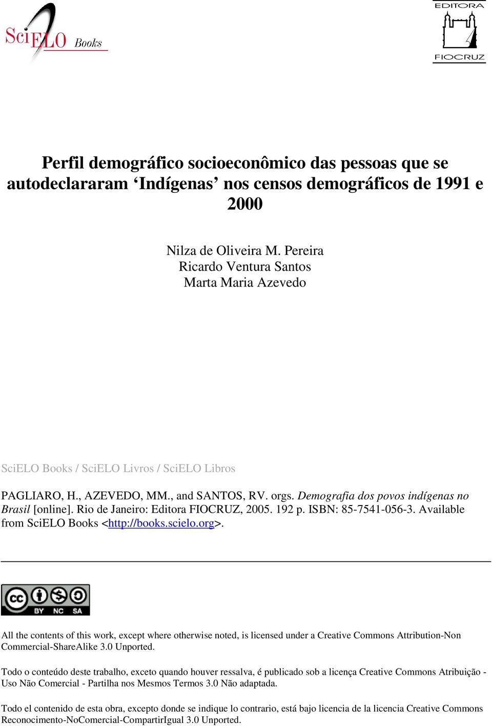 Rio de Janeiro: Editora FIOCRUZ, 2005. 192 p. ISBN: 85-7541-056-3. Available from SciELO Books <http://books.scielo.org>.