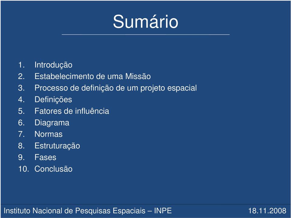 Fatores de influência 6. Diagrama 7. Normas 8. Estruturação 9.