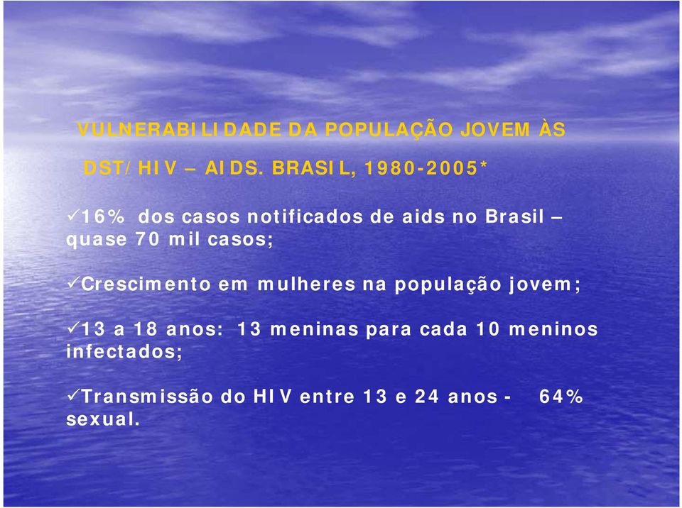 mil casos; Crescimento em mulheres na população jovem; 13 a 18 anos: 13