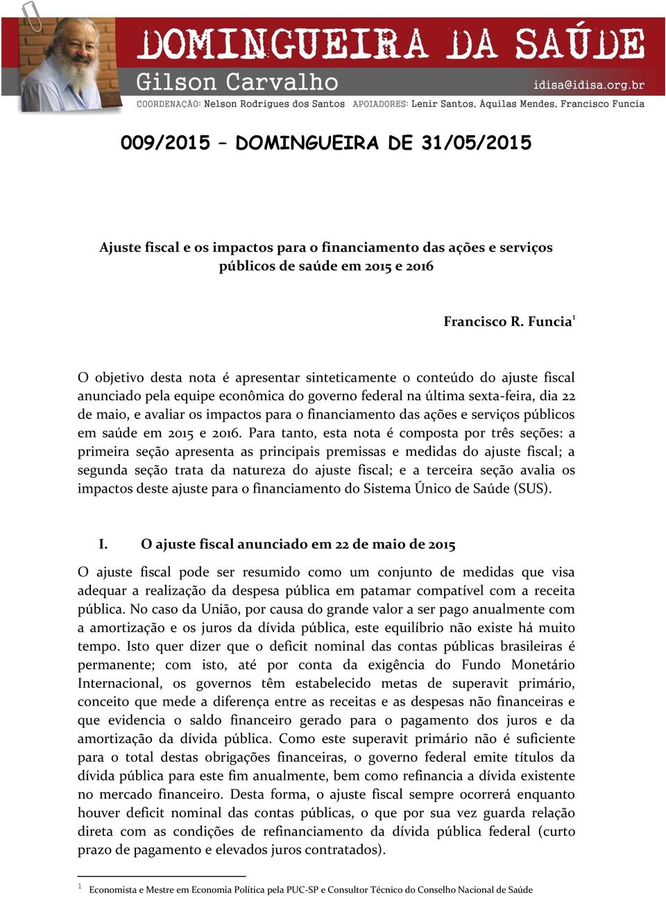 para o financiamento das ações e serviços públicos em saúde em 2015 e 2016.