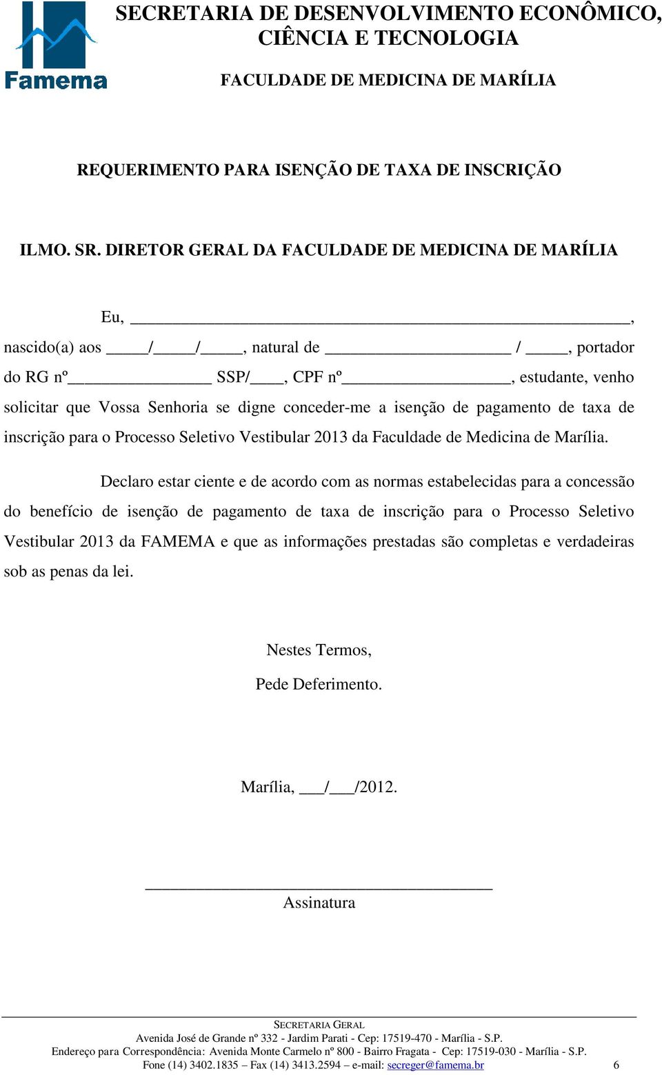 taxa de inscrição para o Processo Seletivo Vestibular 2013 da Faculdade de Medicina de Marília.
