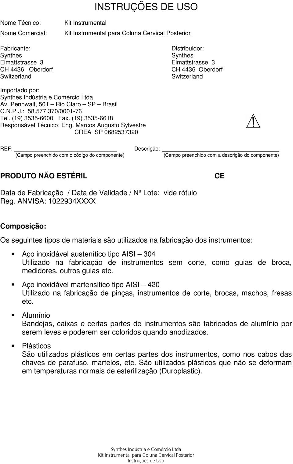 (19) 3535-6618 Responsável Técnico: Eng.