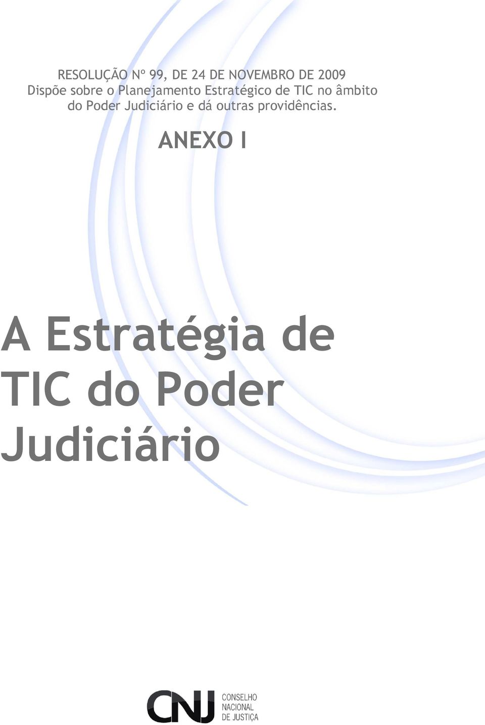 no âmbito do Poder Judiciário e dá outras