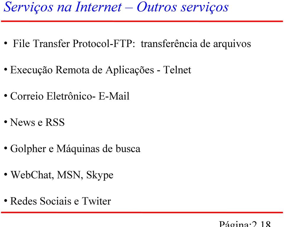 Aplicações - Telnet Correio Eletrônico- E-Mail News e RSS